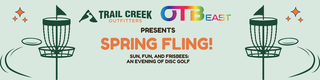 Trail Creek Outfitters and OTB East’s “Spring Fling” Disc Golf Event & Clinic!